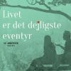 Plakat, Livet er det dejligste eventyr